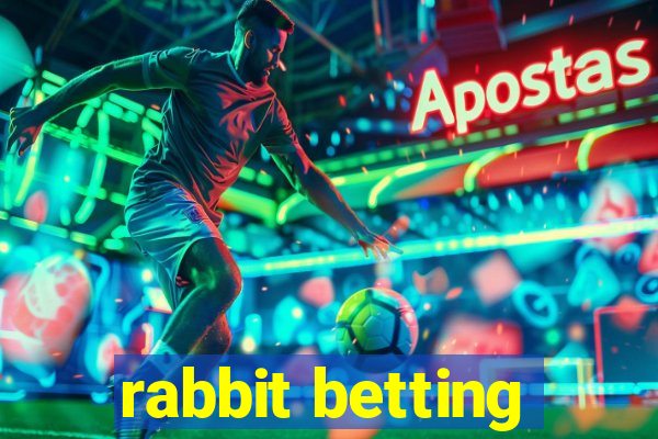 rabbit betting