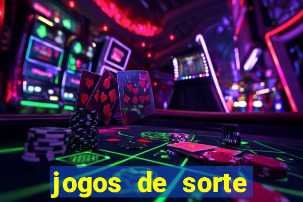 jogos de sorte para ganhar dinheiro