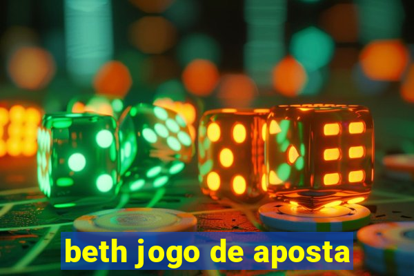 beth jogo de aposta