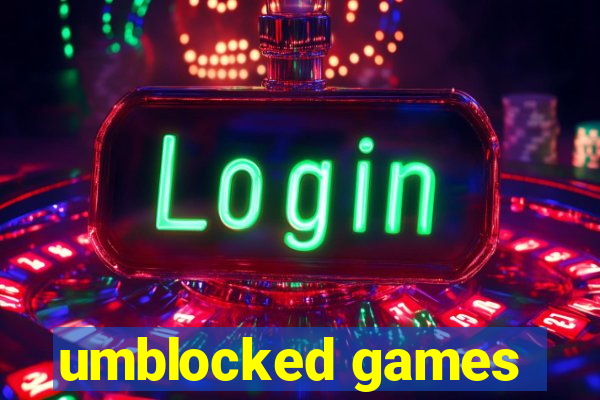 umblocked games