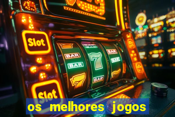 os melhores jogos de casino online