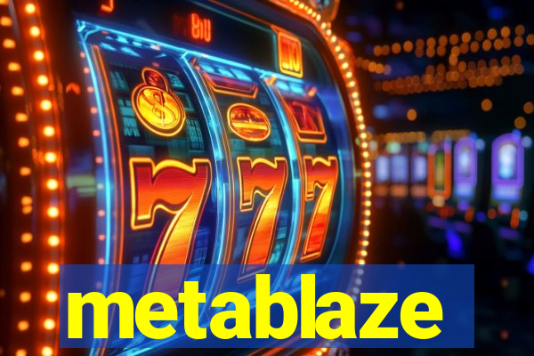 metablaze