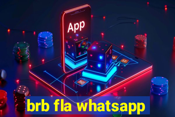 brb fla whatsapp