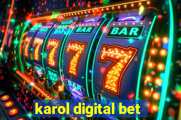 karol digital bet