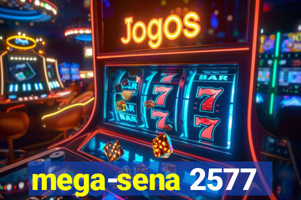 mega-sena 2577