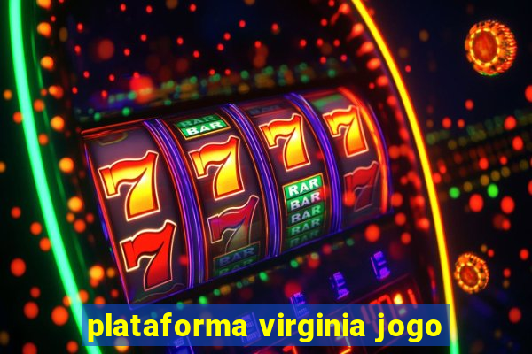 plataforma virginia jogo