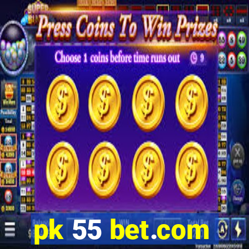 pk 55 bet.com