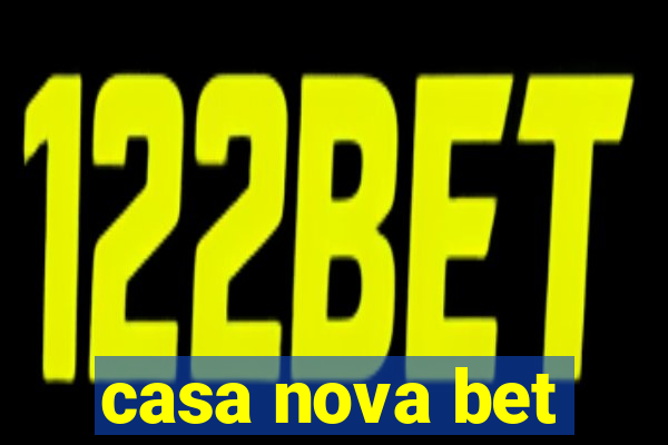 casa nova bet