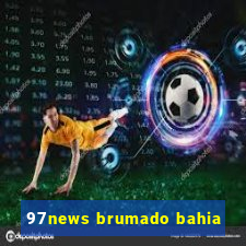 97news brumado bahia