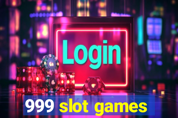 999 slot games