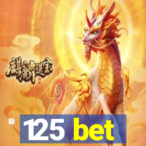 125 bet