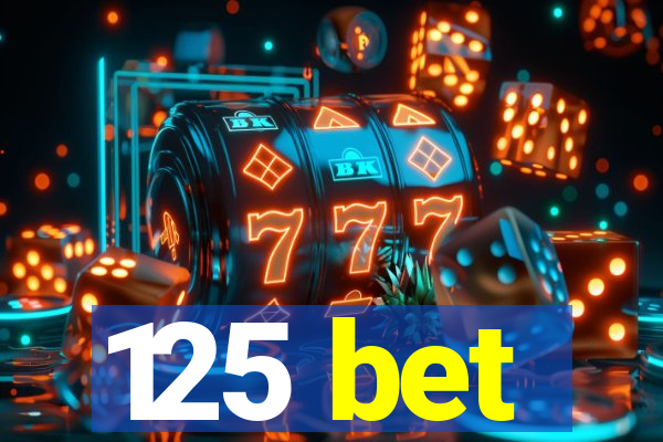 125 bet