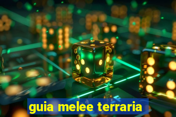 guia melee terraria