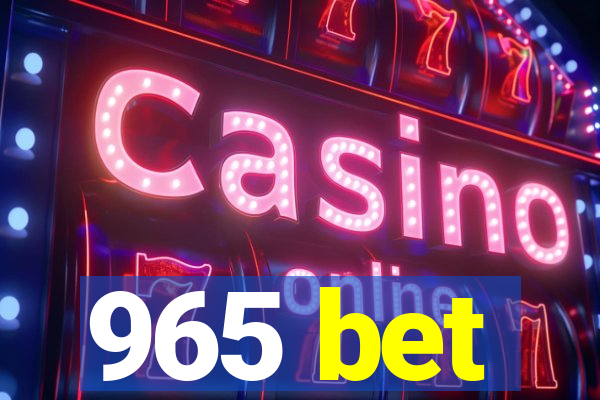 965 bet