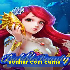 sonhar com carne