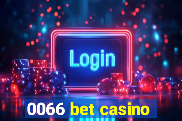 0066 bet casino