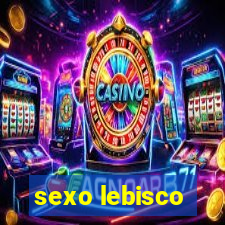 sexo lebisco