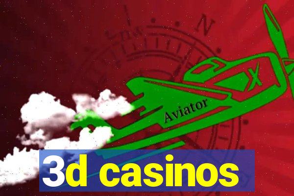 3d casinos