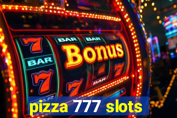 pizza 777 slots