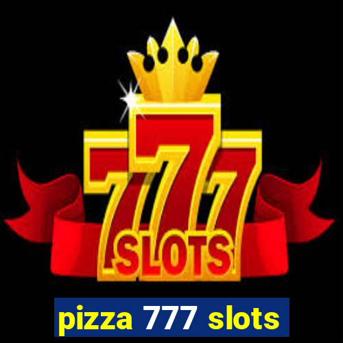 pizza 777 slots