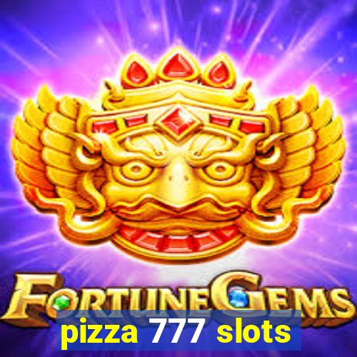 pizza 777 slots