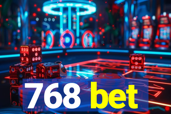 768 bet