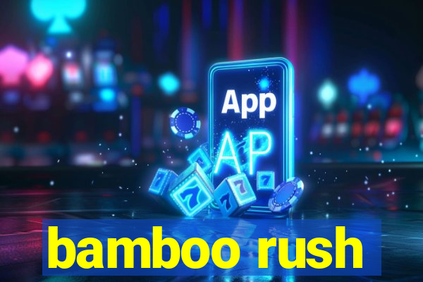 bamboo rush