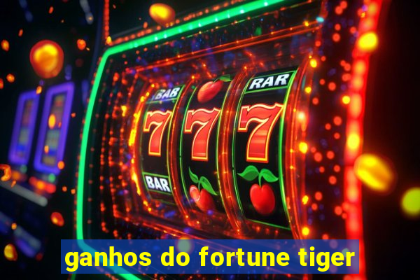 ganhos do fortune tiger