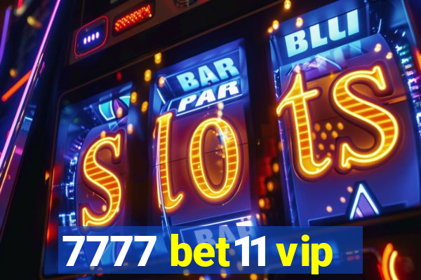 7777 bet11 vip