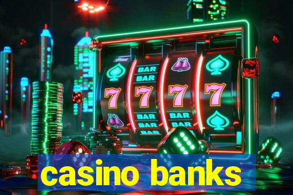 casino banks