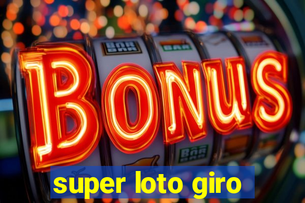 super loto giro