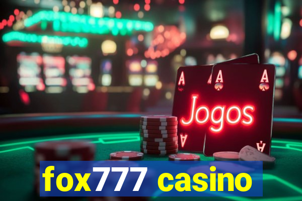 fox777 casino