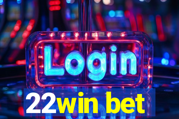 22win bet