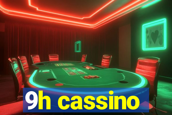 9h cassino