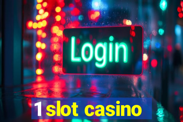 1 slot casino