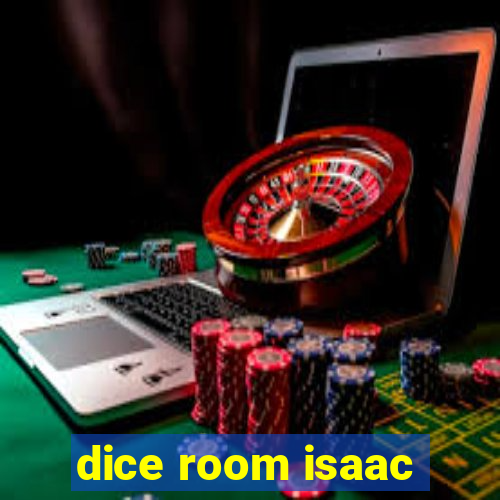 dice room isaac