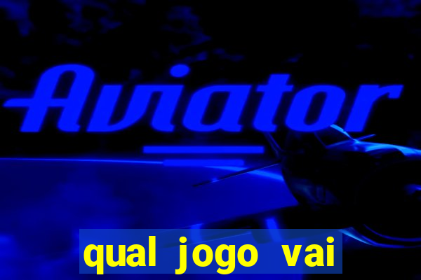 qual jogo vai passar ma globo hoje