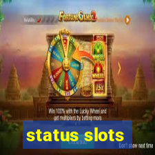 status slots