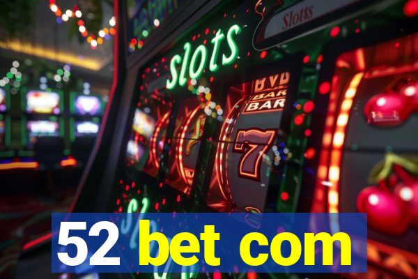 52 bet com