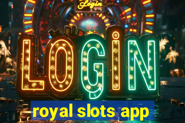 royal slots app