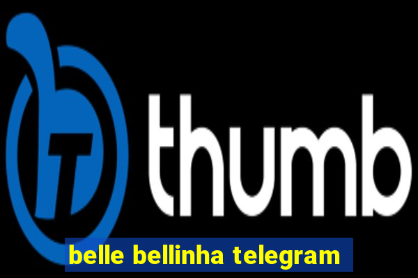 belle bellinha telegram