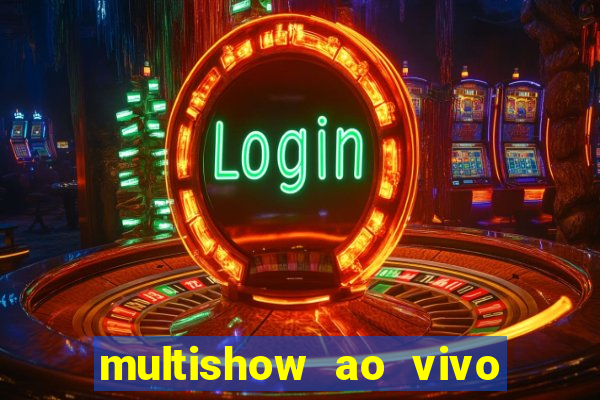 multishow ao vivo online gratis