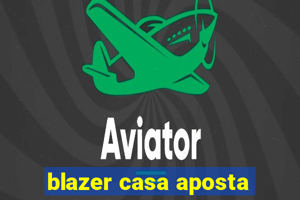 blazer casa aposta