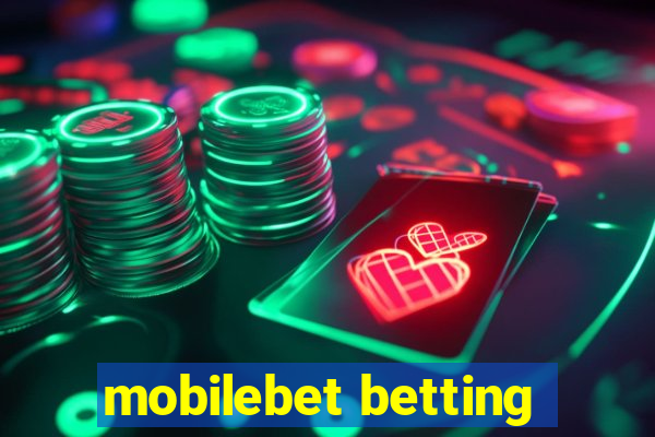 mobilebet betting