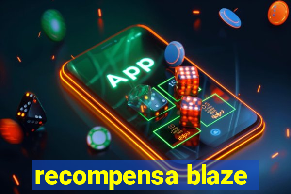 recompensa blaze