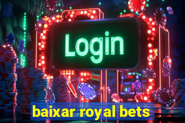 baixar royal bets