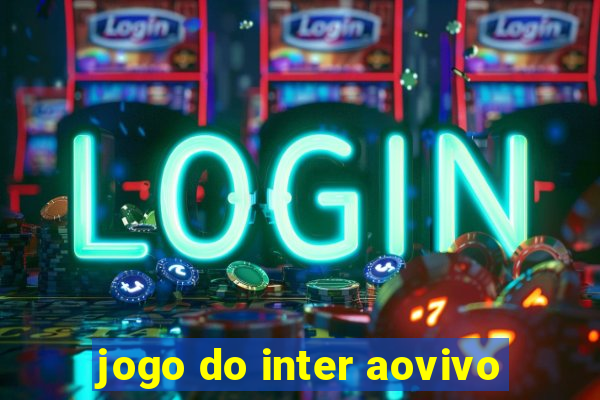 jogo do inter aovivo