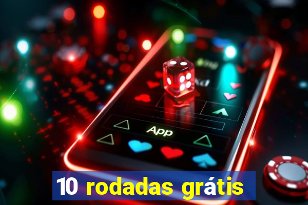 10 rodadas grátis