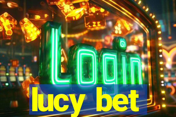 lucy bet