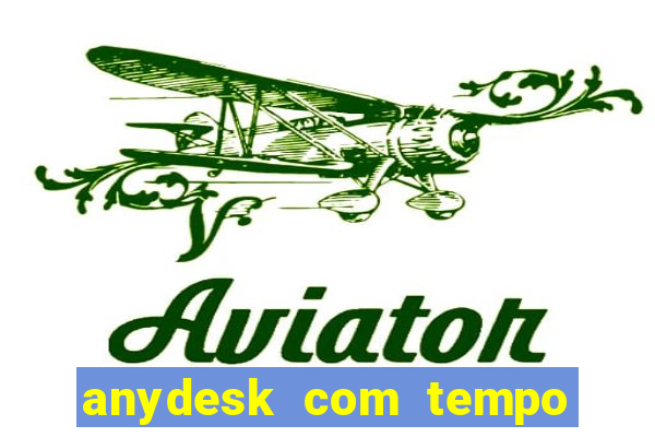 anydesk com tempo de uso